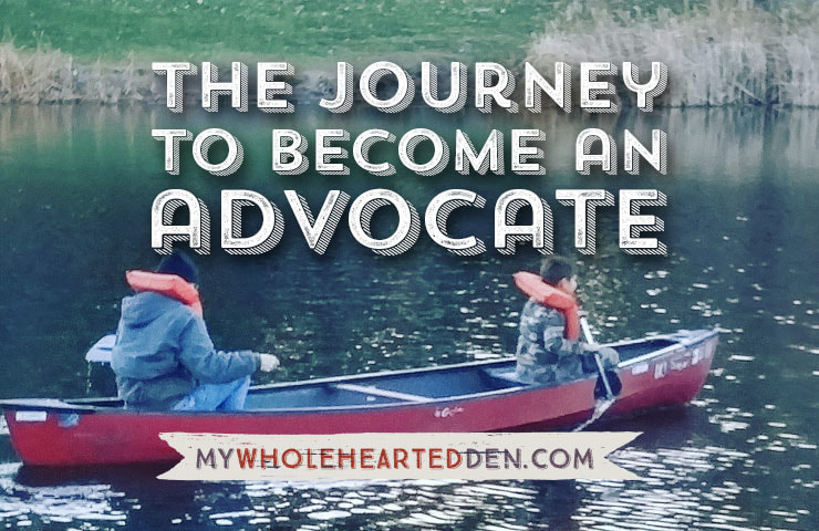The Journey to Become an Advocate | My Wholehearted Den